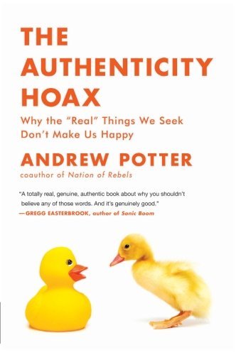 Andrew Potter/The Authenticity Hoax@Reprint