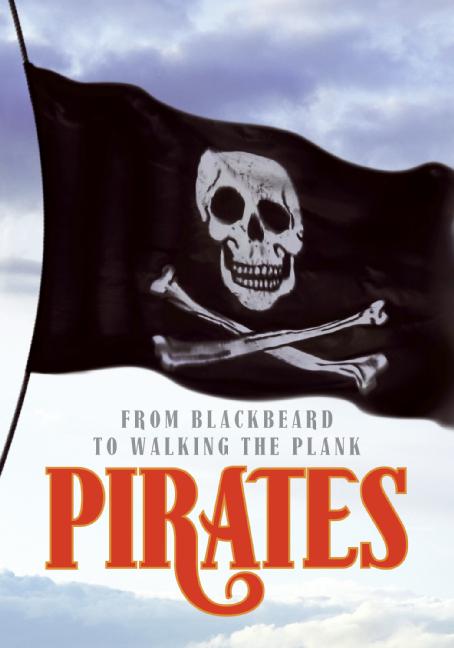 David Pickering/Pirates@ From Blackbeard to Walking the Plank