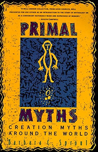 Barbara C. Sproul/Primal Myths@Creation Myths Around The World@0060 Edition;