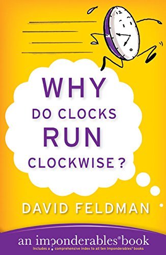 David Feldman/Why Do Clocks Run Clockwise?