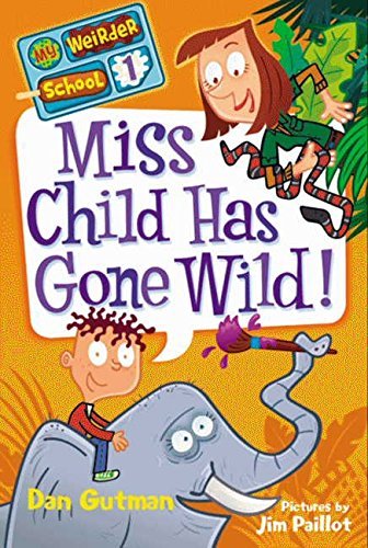 Dan Gutman/Miss Child Has Gone Wild!
