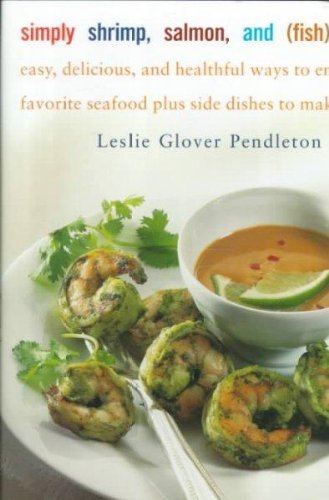 Leslie Glover Pendleton Simply Shrimp Salmon And (fish) Steaks 