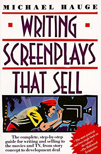 Michael Hauge/Writing Screenplays That Sell@The Complete,Step-By-Step Guide For Writing And
