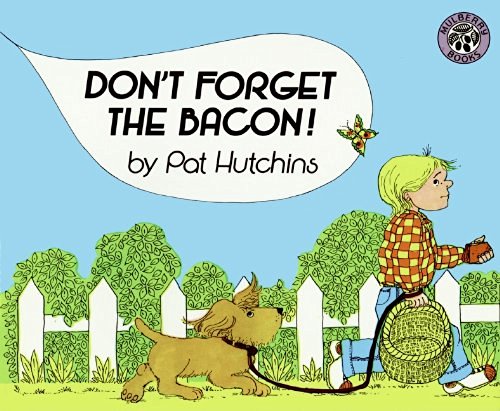 Pat Hutchins/Don't Forget the Bacon!