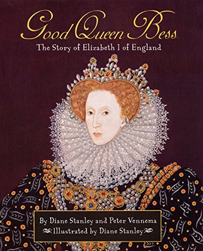 Diane Stanley/Pathways@ Grade 5 Good Queen Bess: The Story of Elizabeth I@0002 EDITION;