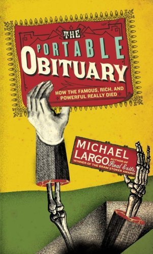 Michael Largo/Portable Obituary,The@How The Famous,Rich,And Powerful Really Died