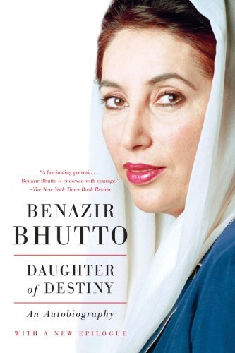 Benazir Bhutto/Daughter of Destiny@ An Autobiography