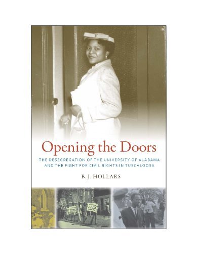 B. J. Hollars Opening The Doors The Desegregation Of The University Of Alabama An 