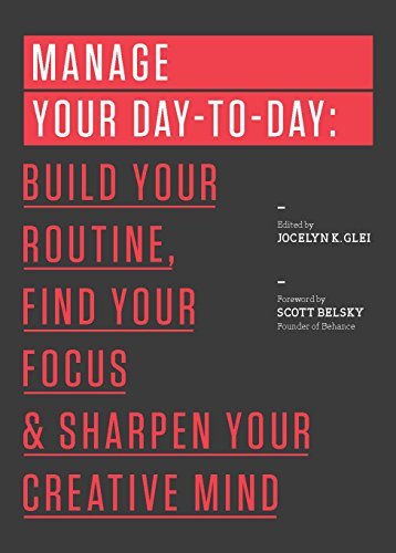 Jocelyn K. Glei (Editor)/Manage Your Day-To-Day@ Build Your Routine, Find Your Focus, and Sharpen