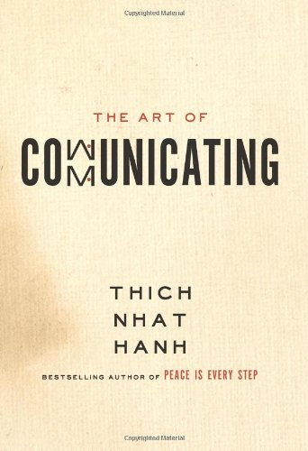Thich Nhat Hanh The Art Of Communicating 