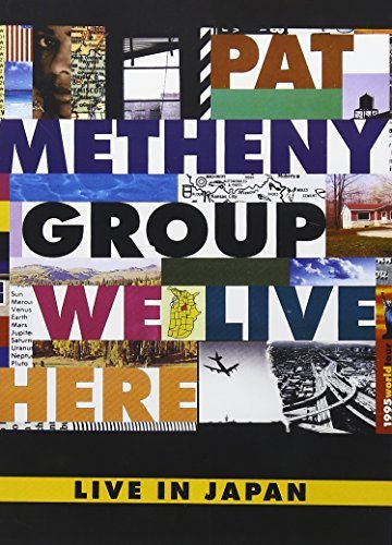 Pat Metheny/Pat Metheny Group-We Live Here@Nr