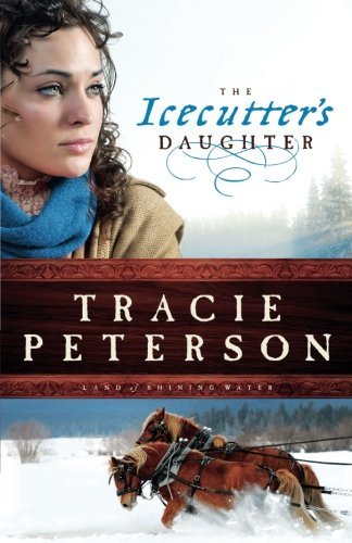 Tracie Peterson/The Icecutter's Daughter