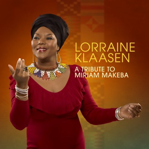 Lorraine Klaasen/Tribute To Miriam Makeba