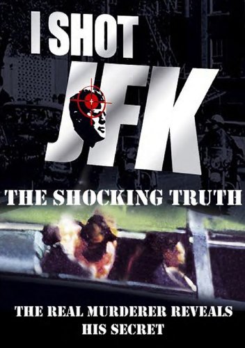 I Shot Jfk: The Shocking Truth/I Shot Jfk: The Shocking Truth@Nr