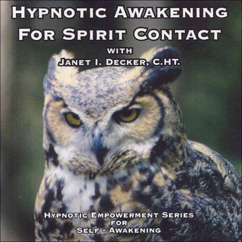 Janet I. Decker Hypnotic Awakening For Spirit Contact (hypnotic Em 