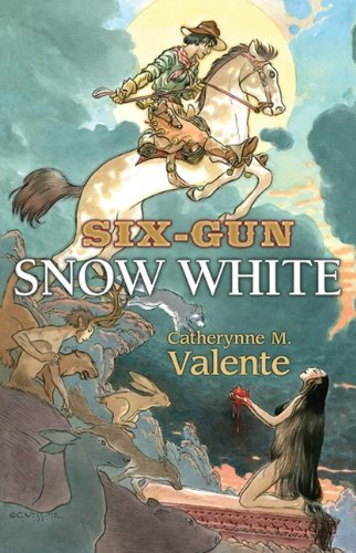 Catherynne M. Valente/Six-Gun Snow White@,