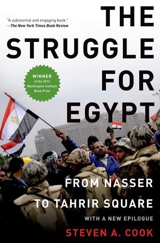 Steven A. Cook/The Struggle for Egypt@ From Nasser to Tahrir Square
