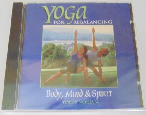 Todd Norian Yoga For Rebalancing Body Mind & Spirit 