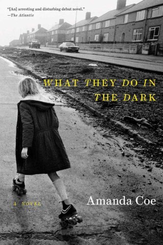 Amanda Coe/What They Do in the Dark