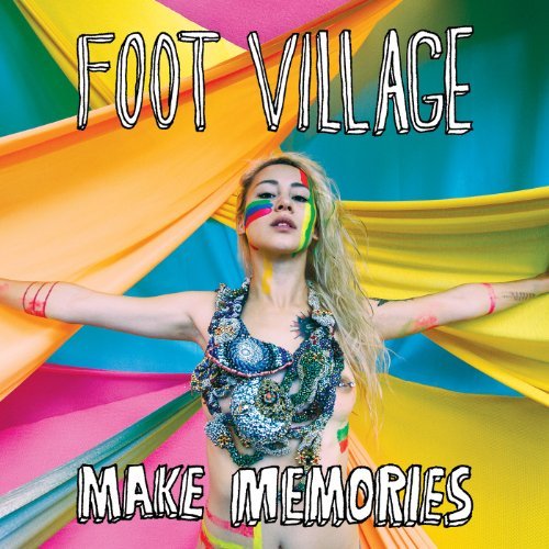 Foot Village/Make Memories
