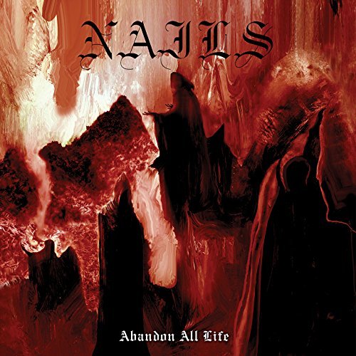 Nails/Abandon All Life
