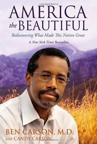Ben Carson/America the Beautiful@ Rediscovering What Made This Nation Great