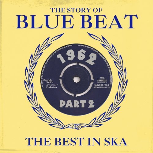 Story Of Blue Beat 1962:Best I/Vol. 2-Story Of Blue Beat 1962@2 Cd