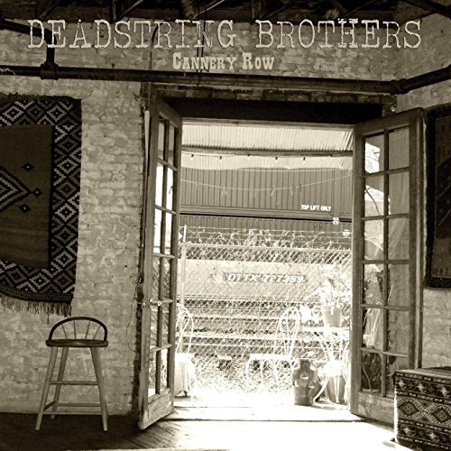 Deadstring Brothers Cannery Row 
