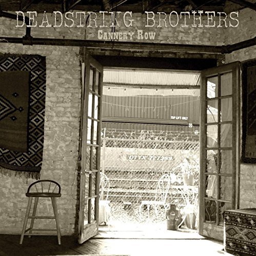 Deadstring Brothers/Cannery Row