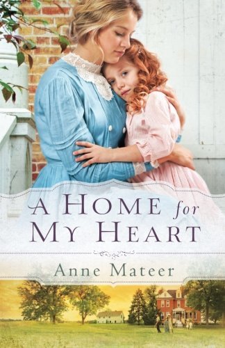 Anne Mateer/Home for My Heart