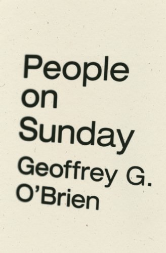 Geoffrey G. O'brien People On Sunday 