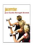 Jazzercise Jazz Cardio Strength Stretch 