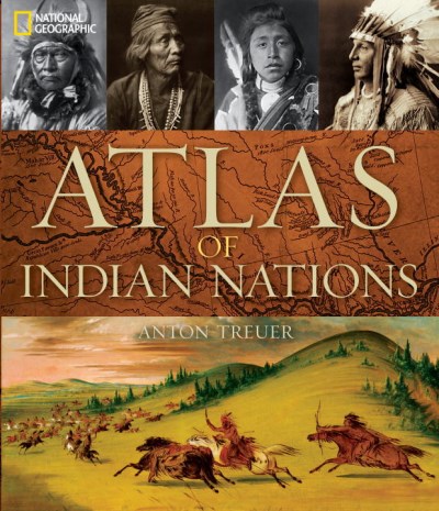 Anton Treuer Atlas Of Indian Nations 