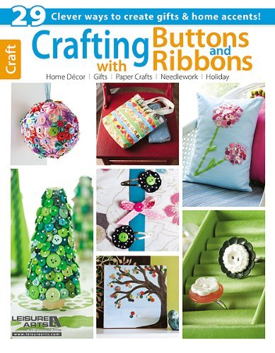Leisure Arts Crafting With Buttons And Ribbons 