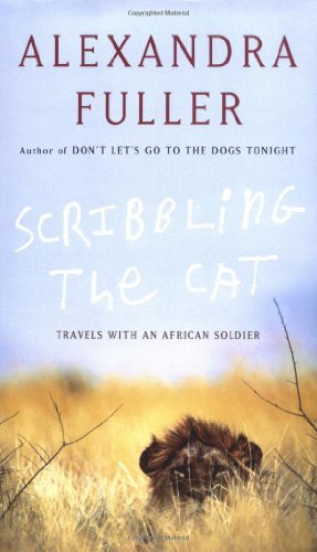 Alexandra Fuller Scribbling The Cat Travels With An African Soldie 