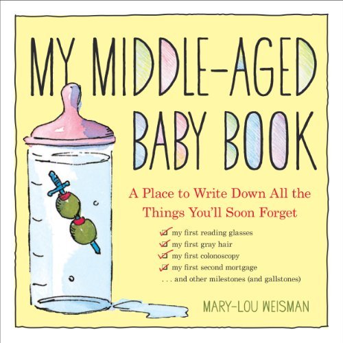 Mary-Lou Weisman/My Middle-Aged Baby Book