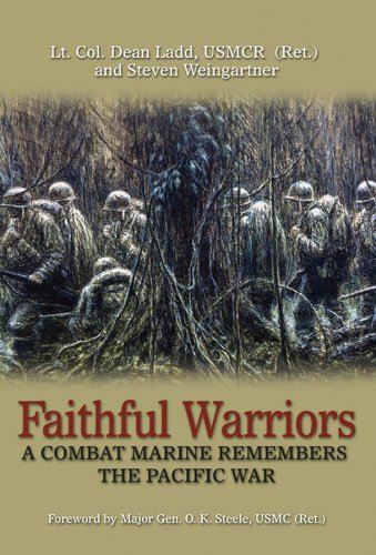 Lt Col Dean Ladd Usmcr (ret ). Faithful Warriors A Combat Marine Remembers The Pacific War 