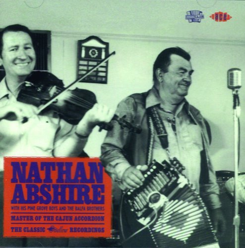 Nathan Abshire/Master Of The Cajun Accordion@Import-Gbr