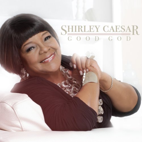 Shirley Caesar/Good God