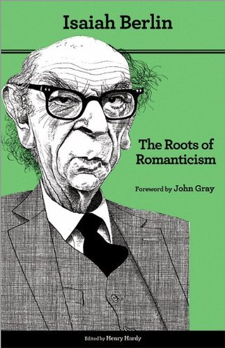 Isaiah Berlin The Roots Of Romanticism Second Edition 0002 Edition;revised 