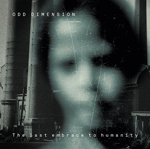 Odd Dimension/Last Embrace To Humanity