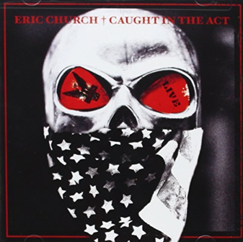 Eric Church/Caught In The Act Live