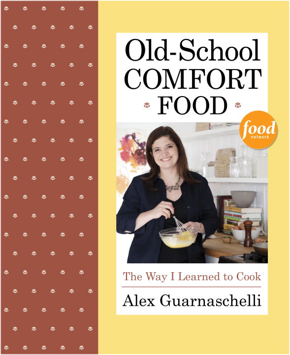 Alex Guarnaschelli Old School Comfort Food The Way I Learned To Cook 