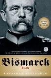 Jonathan Steinberg Bismarck A Life 