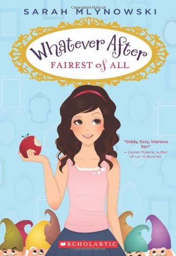 Sarah Mlynowski/Fairest of All (Whatever After #1)