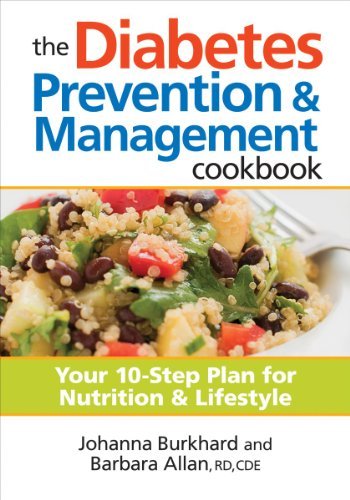 Johanna Burkhard The Diabetes Prevention & Management Cookbook Your 10 Step Plan For Nutrition & Lifestyle 