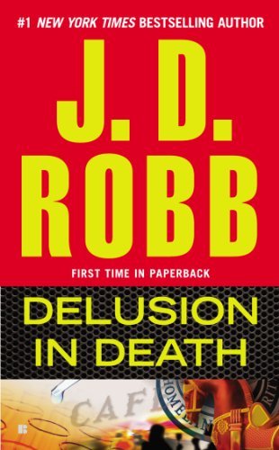 J. D. Robb/Delusion in Death
