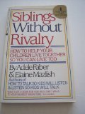 elaine Faber Adele; Mazlish/Siblings Without Rivalry/How To Help Your Children