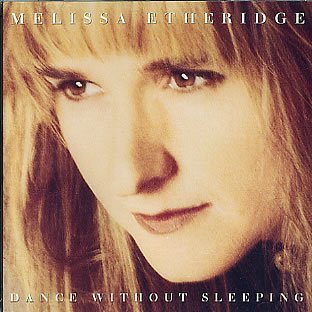 Melissa Etheridge/Dance Without Sleeping@Dance Without Sleeping