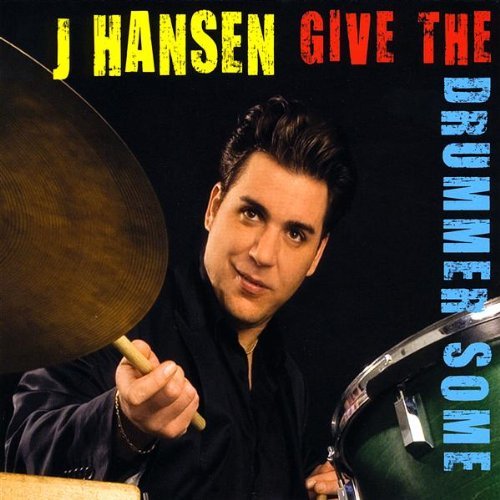 J. Hansen/Give The Drummer Some